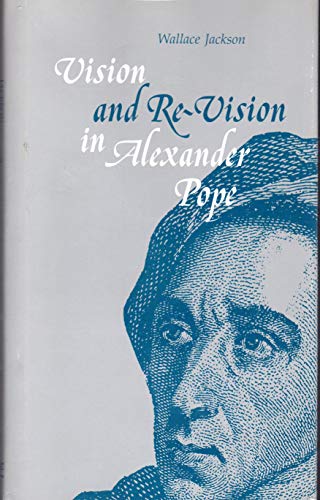 9780814317297: Vision and re-vision in Alexander Pope