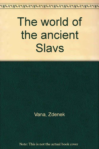 Beispielbild fr The World of the Ancient Slavs zum Verkauf von Twice Sold Tales, Capitol Hill