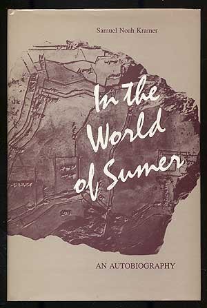 Beispielbild fr In the World of Sumer: An Autobiography zum Verkauf von Books From California