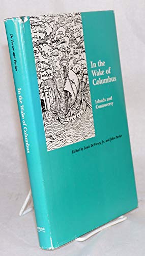 Beispielbild fr In the Wake of Columbus: Islands and Controversy (TERRAE INCOGNITAE) zum Verkauf von Affordable Collectibles