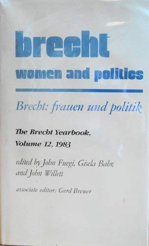 Brecht Women and Politics The Brecht Yearbook, Volume 12, 1983