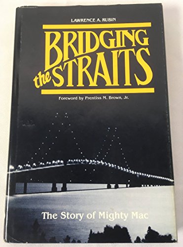 Beispielbild fr Bridging the Straits : The Story of Mighty Mac zum Verkauf von Better World Books