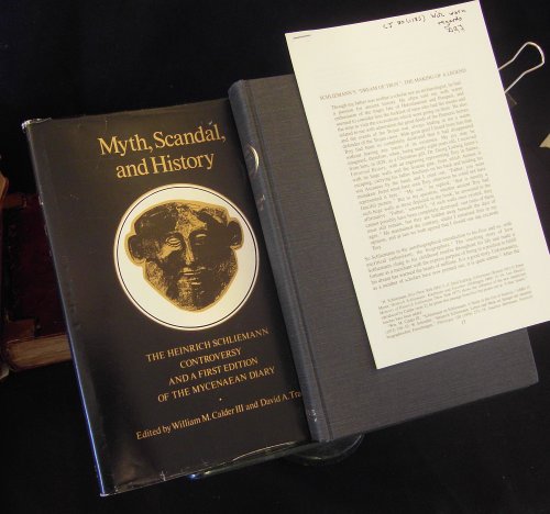 Myth, Scandal, and History: The Heinrich Schliemann Controversy and a First Edition of the Mycenaean Diary (9780814317952) by Calder, William M Iii & Traill, David A.