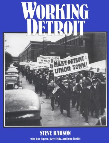Imagen de archivo de Working Detroit: The Making of a Union Town a la venta por Books of the Smoky Mountains