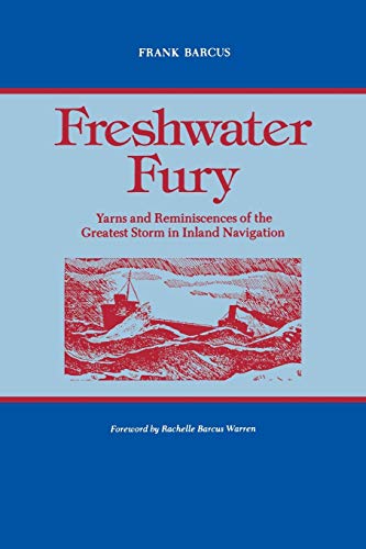 Stock image for Freshwater Fury: Yarns and Reminiscences of the Greatest Storm in Inland Navigation for sale by John M. Gram