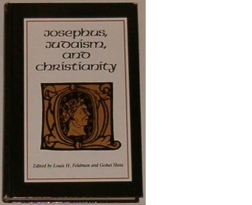 Stock image for Josephus, Judaism, and Christianity for sale by Fahrenheit's Books