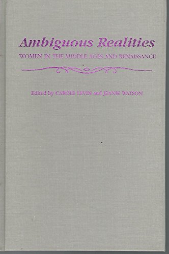 Beispielbild fr Ambiguous Realities: Women in the Middle Ages and Renaissance zum Verkauf von TranceWorks