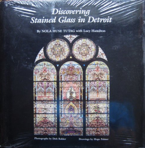 9780814318744: Discovering Stained Glass in Detroit (Great Lake Books Series)