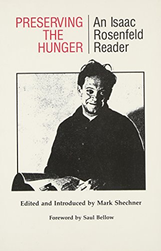 Beispielbild fr Preserving the Hunger: An Isaac Rosenfeld Reader zum Verkauf von Best and Fastest Books