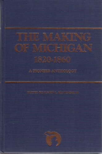 Beispielbild fr Making of Michigan 1820-1860: A Pioneer Anthology zum Verkauf von AFTER WORDS OF ANN ARBOR