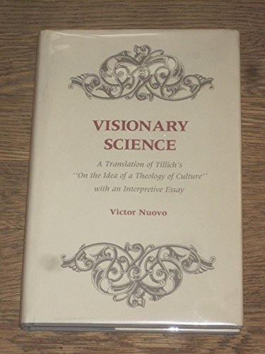 Stock image for Visionary Science: A Translation of Tillich's On the Idea of a Theology of Culture with an Interprative Essay for sale by Salsus Books (P.B.F.A.)