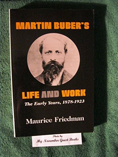 Imagen de archivo de Martin Buber's Life and Work : The Early Years, 1878-1923 a la venta por Better World Books