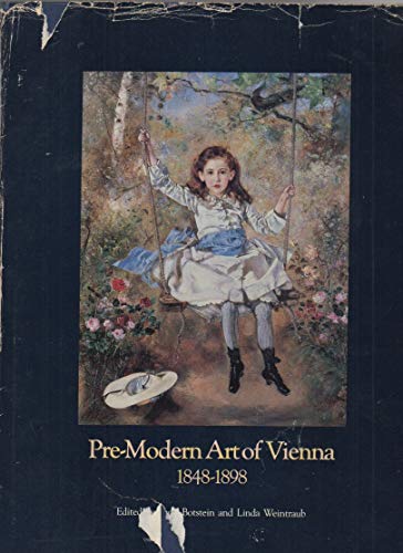 Beispielbild fr Pre-Modern Art of Vienna 1848 - 1898 zum Verkauf von Book Nook