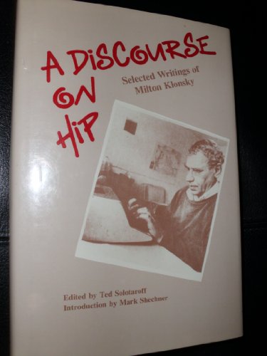Imagen de archivo de A Discourse on Hip: selected writings of Milton Klonsky a la venta por Black Cat Books