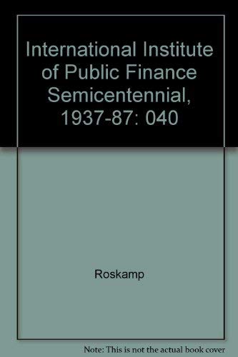 Beispielbild fr international institute of public finance. institut international de finances publiques. semicentennial 1937 to 1987. zum Verkauf von alt-saarbrcker antiquariat g.w.melling