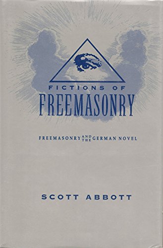 Stock image for Fictions of Freemasonry : Freemasonry and the German Novel for sale by Better World Books