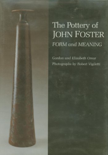 Stock image for The Pottery of John Foster: Form and Meaning for sale by Powell's Bookstores Chicago, ABAA