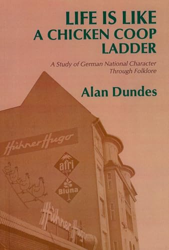 Stock image for Life Is Like a Chicken COOP Ladder: A Study of German National Character Through Folklore for sale by ThriftBooks-Atlanta