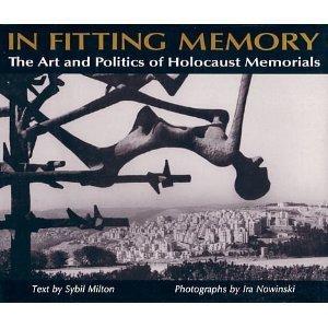 In Fitting Memory: The Art and Politics of Holocaust Memorials