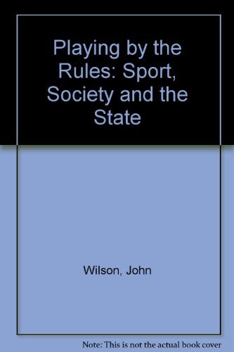 Imagen de archivo de Playing by the Rules : Sport, Society, and the State a la venta por Better World Books