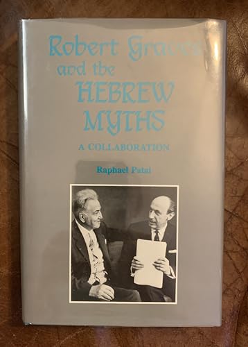 Stock image for Robert Graves and the Hebrew Myths: A Collaboration (Jewish Folklore and Anthropology Series) for sale by Legacy Books LLC