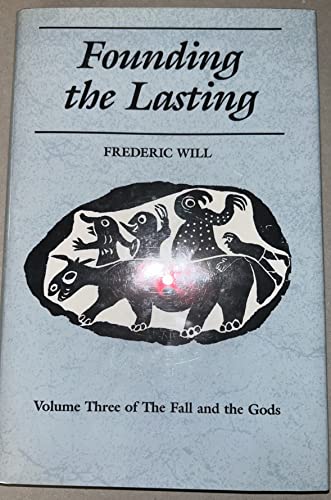 Imagen de archivo de FOUNDING THE LAST. Volume Three of The Fall of the Gods a la venta por Archer's Used and Rare Books, Inc.