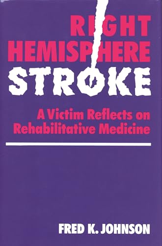 Stock image for Right Hemisphere Stroke: A Victim Reflects on Rehabilitative Medicine (William Beaumont Hospital Series in Speech and Language Pathology) for sale by HPB Inc.