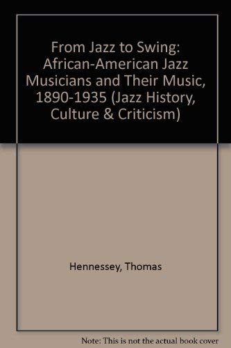 Beispielbild fr From Jazz to Swing : African-American Jazz Musicians and Their Music, 1890-1935 zum Verkauf von Better World Books