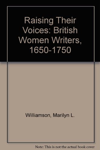 Stock image for Raising Their Voices: British Women Writers, 1650-1750 for sale by ThriftBooks-Atlanta