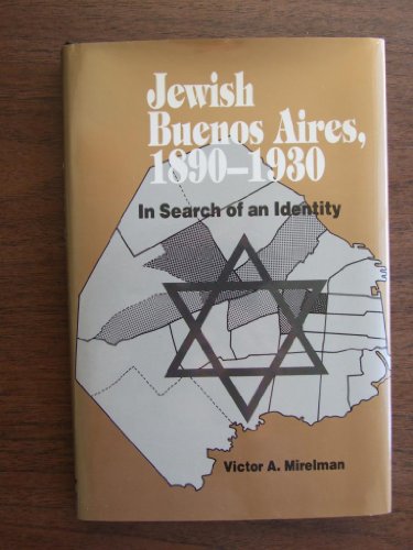 Jewish Buenos Aires, 1890 - 1930 : In Search of an Identity