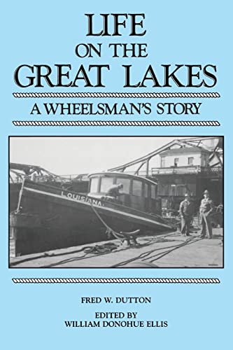 Beispielbild fr Life on the Great Lakes: A Wheelsman?s Story (Great Lakes Books Series) zum Verkauf von John M. Gram