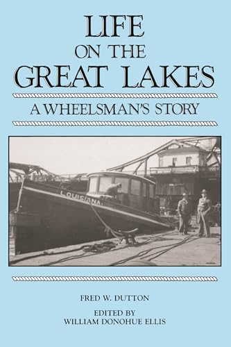 Stock image for Life on the Great Lakes: A Wheelsman?s Story (Great Lakes Books Series) for sale by John M. Gram