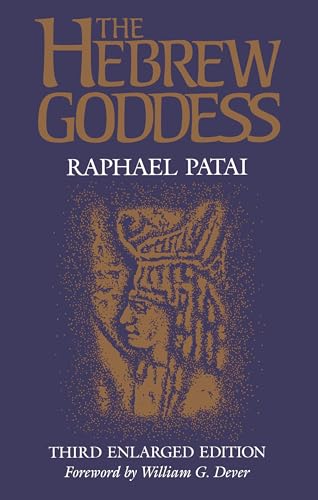 The Hebrew Goddess 3rd Enlarged Edition (9780814322710) by Patai, Raphael