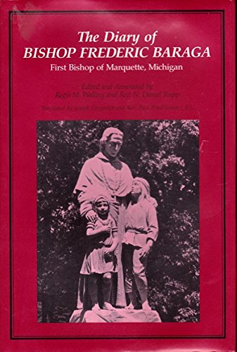 9780814322956: The Diary of Bishop Frederic Baraga: First Bishop of Marquette, Michigan (Great Lakes Books) (Great Lakes Books Series)
