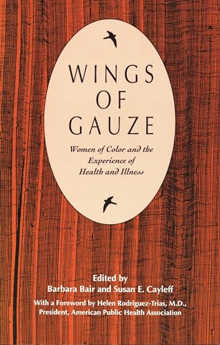 Imagen de archivo de Wings of Gauze: Women of Color and the Experience of Health and Illness a la venta por Wonder Book