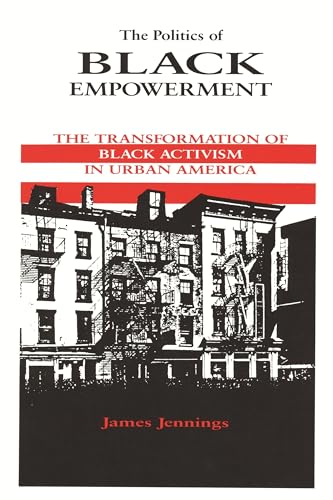 Stock image for The Politics of Black Empowerment: The Transformation of Black Activism in Urban America (African American Life) for sale by Wonder Book