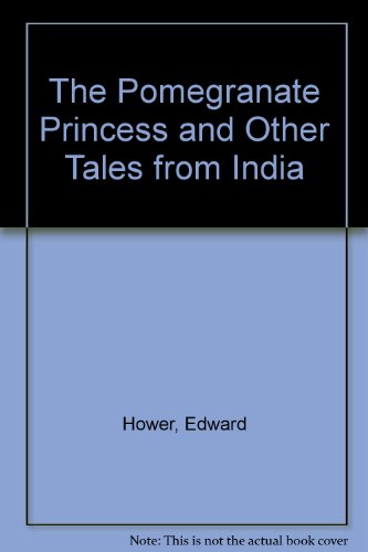 Beispielbild fr The Pomegranate Princess, and Other Tales From India zum Verkauf von COLLINS BOOKS