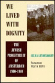 Beispielbild fr We Lived with Dignity: Jewish Proletariat of Amsterdam, 1900-40 zum Verkauf von WorldofBooks