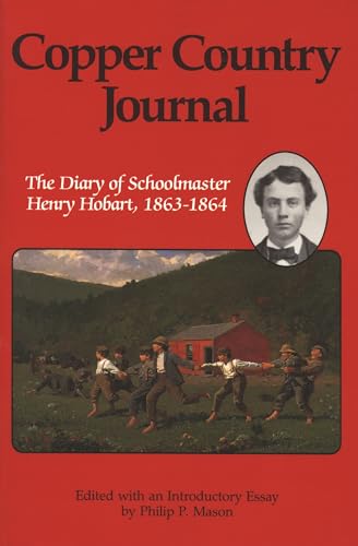 Stock image for Copper Country Journal: The Diary of Schoolmaster Henry Hobart 1863-1864 for sale by ThriftBooks-Atlanta