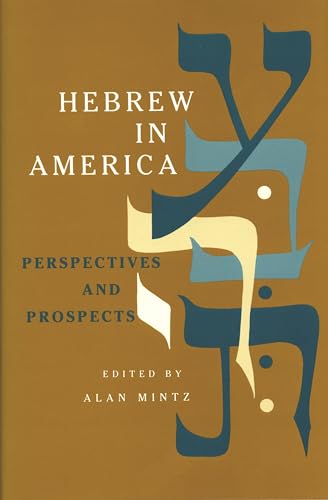 Stock image for Hebrew in America: Perspectives and Prospects (American Jewish Civilization Series) for sale by Book Trader Cafe, LLC