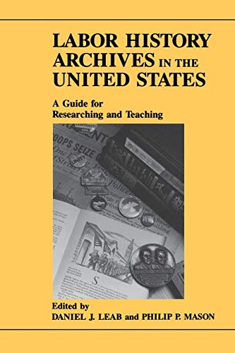 Beispielbild fr Labor History Archives in the United States: A Guide for Researching and Teaching zum Verkauf von Richard J Barbrick