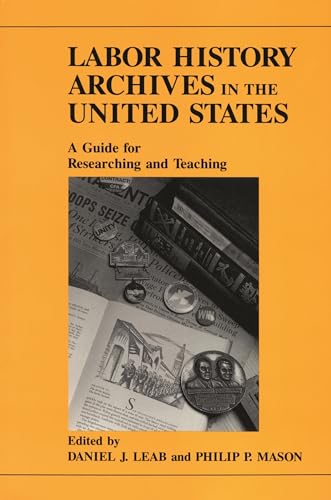 Stock image for Labor History Archives in the United States: A Guide for Researching and Teaching for sale by Richard J Barbrick