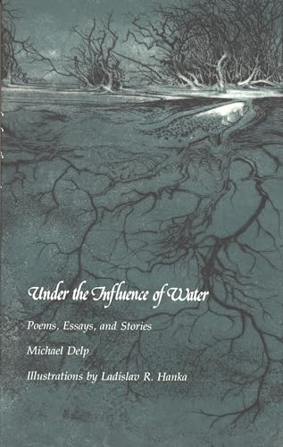 Stock image for Under the Influence of Water: Poems, Essays, and Stories (Great Lakes Books) for sale by Irish Booksellers