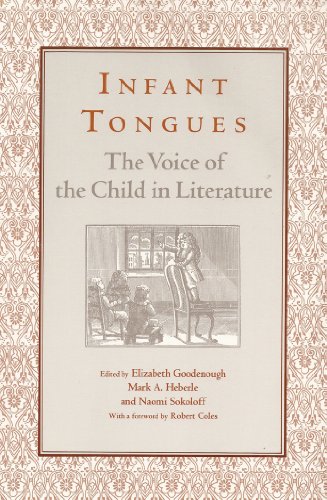 Stock image for Infant Tongues: The Voice of the Child in Literature for sale by Ergodebooks