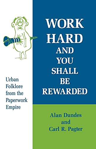 Imagen de archivo de Work Hard and You Shall Be Rewarded: Urban Folklore from the Paperwork Empire a la venta por Ergodebooks