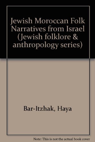 9780814324431: Jewish Moroccan Folk Narratives from Israel (Jewish Folklore and Anthropology Series)