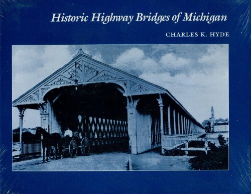 Imagen de archivo de Historic Highway Bridges of Michigan a la venta por ThriftBooks-Dallas