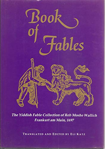 9780814324493: Book of Fables: The Yiddish Fable Collection of Reb Moshe Wallich Frankfurt Am Main, 1697