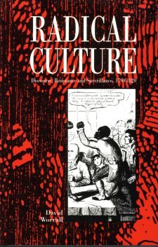 Radical Culture: Discourse, Resistance and Surveillance, 1790?1820