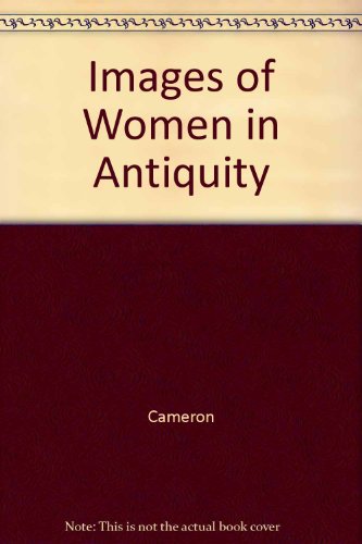 Beispielbild fr Images of Women in Antiquity zum Verkauf von Powell's Bookstores Chicago, ABAA